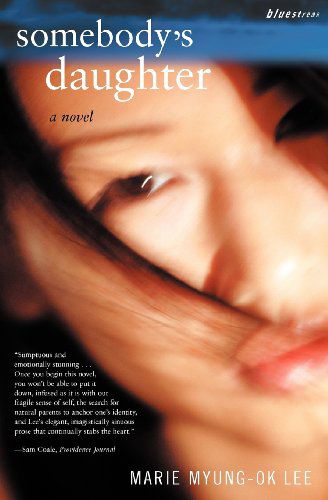 Cover for Marie Myung-Ok Lee · Somebody's Daughter: A Novel (Paperback Book) (2006)