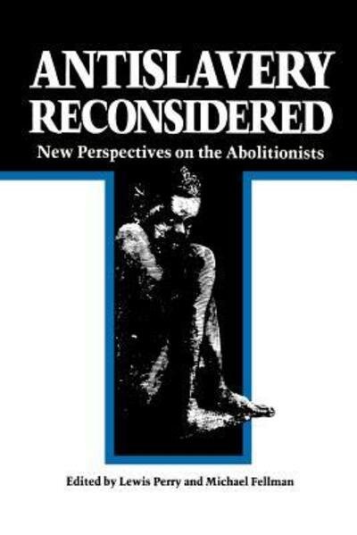 Cover for Lewis Perry · Antislavery Reconsidered: New Perspectives on the Abolitionists (Taschenbuch) (1981)