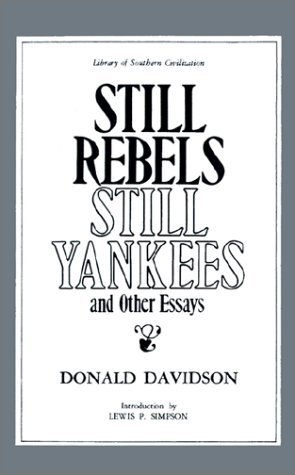 Still Rebels, Still Yankees and Other Essays - Donald Davidson - Livres - Louisiana State University Press - 9780807124895 - 1 mars 1999