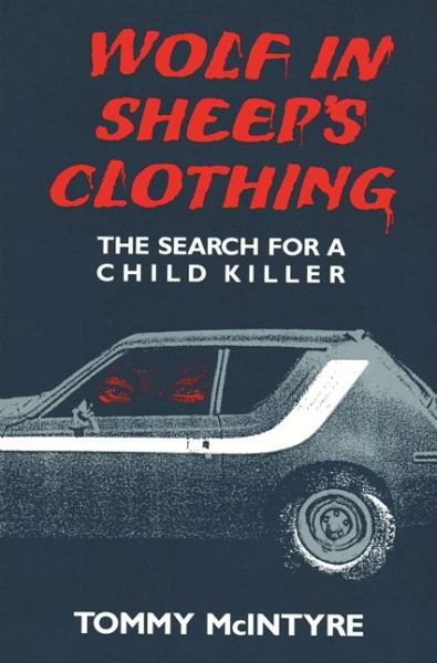 Cover for Tommy McIntyre · Wolf in Sheep's Clothing: Search for a Child Killer - Great Lakes Books (Paperback Book) [Illustrated edition] (1988)