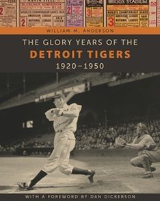 Cover for William Anderson · The Glory Years of the Detroit Tigers: 1920-1950 (Hardcover Book) (2012)