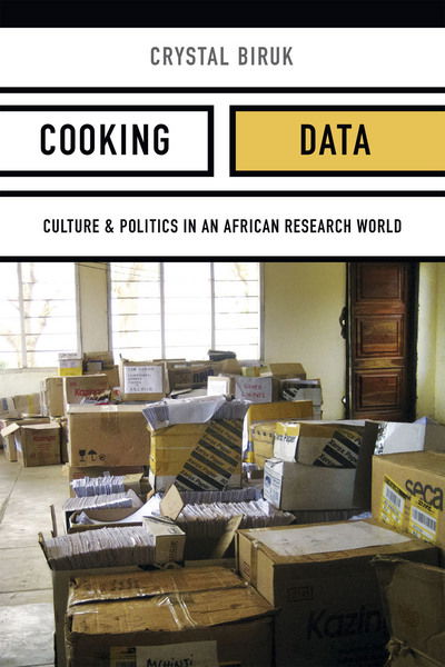 Cover for Biruk, Cal (Crystal) · Cooking Data: Culture and Politics in an African Research World - Critical Global Health: Evidence, Efficacy, Ethnography (Paperback Book) (2018)