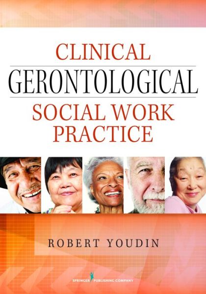 Cover for Robert Youdin · Clinical Gerontological Social Work Practice (Paperback Book) (2014)