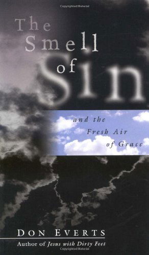 The Smell of Sin: and the Fresh Air of Grace - Don Everts - Books - IVP Books - 9780830823895 - January 3, 2003