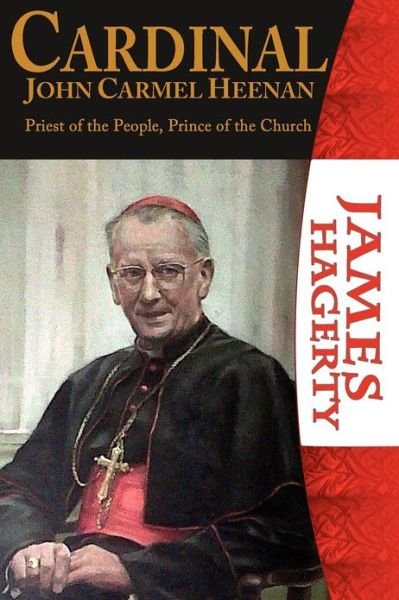 Cover for James Hagerty · Cardinal John Carmel Heenan. Priest of the People, Prince of the Church (Paperback Book) (2012)