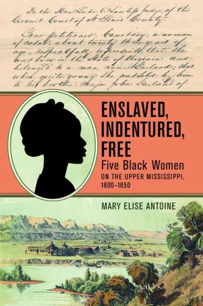 Cover for Mary Elise Antoine · Enslaved, Indentured, Free (Paperback Book) (2022)