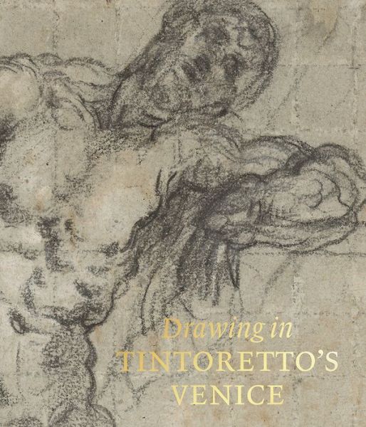 Cover for John Marciari · Drawing in Tintoretto's Venice (Gebundenes Buch) (2018)