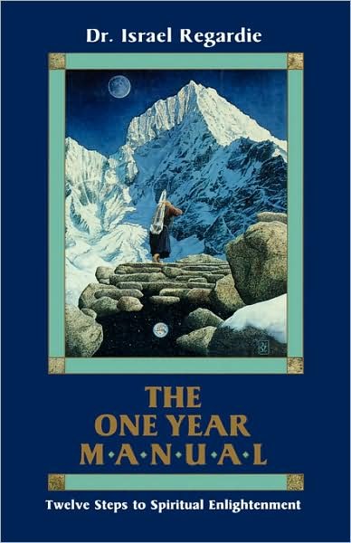 Cover for Regardie, Israel (Israel Regardie) · One Year Manual: Twelve Steps to Spiritual Enlightenment (Taschenbuch) [Revised edition] (1994)