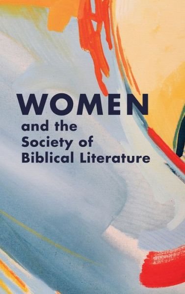 Women and the Society of Biblical Literature - Nicole L Tilford - Books - Society of Biblical Literature - 9780884143895 - September 13, 2019