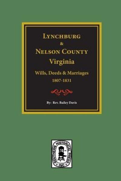 Cover for Bailey Fulton Davis · Lynchburg, Virginia and Nelson County, Virginia wills, deeds, and marriages 1807-1831 (Bog) (2016)