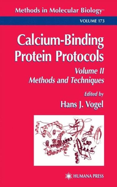 Calcium-Binding Protein Protocols: Volume 2: Methods and Techniques - Methods in Molecular Biology - Hans J Vogel - Books - Humana Press Inc. - 9780896036895 - January 24, 2002