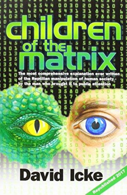 Cover for Children Of The Matrix : How An Interdimentional Race Has Controlled The Planet For Thousands Of Years · Children of the Matrix: How an Interdimentional Race Has Controlled the Planet for Thousands of Years - And Still Does (Paperback Book) [Revised edition] (2017)