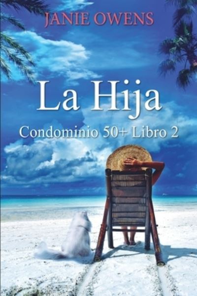 Cover for Janie Owens · La Hija (Condominio 50+ Libro 2) (Paperback Book) (2021)