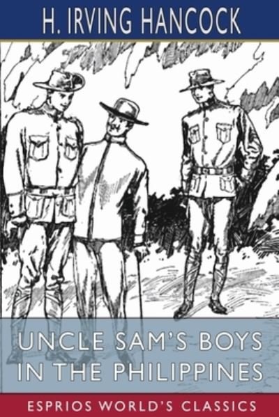 Cover for H Irving Hancock · Uncle Sam's Boys in the Philippines (Esprios Classics) (Taschenbuch) (2024)