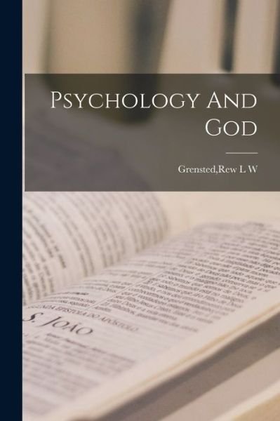 Cover for Rew L W Grensted · Psychology And God (Pocketbok) (2021)