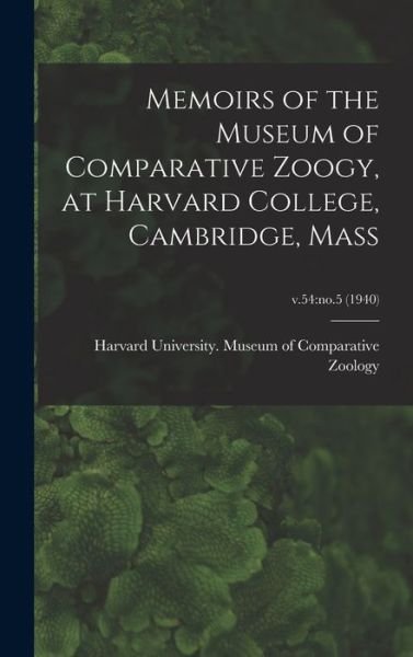Cover for Harvard University Museum of Compara · Memoirs of the Museum of Comparative Zoogy, at Harvard College, Cambridge, Mass; v.54 (Hardcover Book) (2021)
