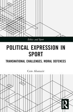 Abanazir, Cem (Bilkent University, Turkey) · Political Expression in Sport: Transnational Challenges, Moral Defences - Ethics and Sport (Paperback Bog) (2024)