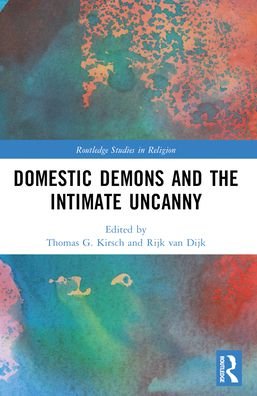 Domestic Demons and the Intimate Uncanny - Routledge Studies in Religion (Paperback Bog) (2024)