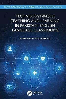 Cover for Muhammad Mooneeb Ali · Technology-Based Teaching and Learning in Pakistani English Language Classrooms - Advances in Digital Technologies for Smart Applications (Hardcover Book) (2024)