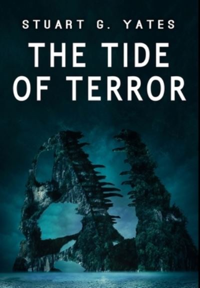 Cover for Stuart G Yates · The Tide Of Terror (Hardcover Book) (2021)