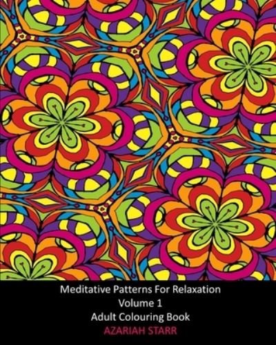 Cover for Azariah Starr · Meditative Patterns For Relaxation Volume 1 (Paperback Bog) (2024)