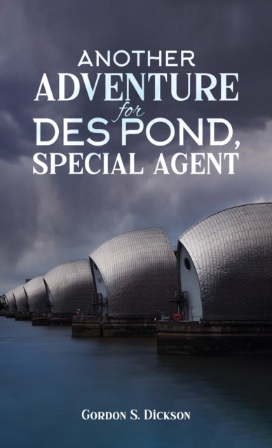 Gordon S. Dickson · Another Adventure for Des Pond, Special Agent (Taschenbuch) (2024)