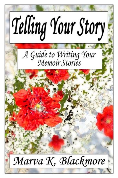 Cover for Marva K Blackmore · Telling Your Story (Paperback Book) (2016)