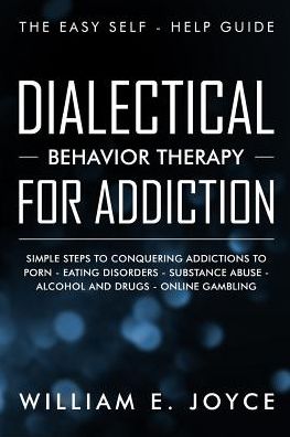 Cover for William E Joyce · Dialectical Behavior Therapy for Addiction (Paperback Book) (2019)