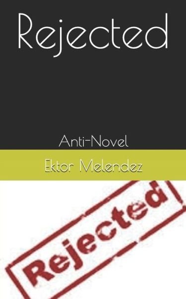 Cover for Ektor Melendez · Rejected (Paperback Book) (2019)