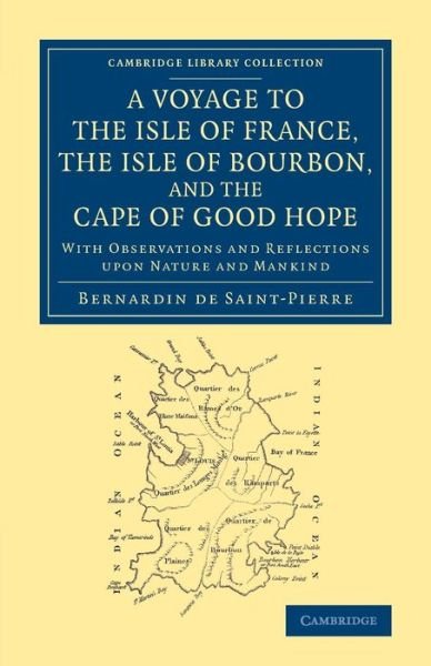 Cover for Bernardin de Saint-Pierre · A Voyage to the Isle of France, the Isle of Bourbon, and the Cape of Good Hope: With Observations and Reflections upon Nature and Mankind - Cambridge Library Collection - Maritime Exploration (Paperback Book) (2014)