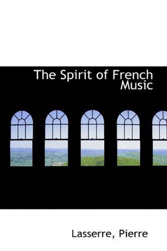 Cover for Lasserre Pierre · The Spirit of French Music (Paperback Book) (2009)