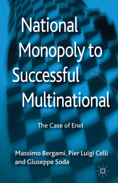 Cover for Massimo Bergami · National Monopoly to Successful Multinational: the case of Enel (Hardcover Book) (2012)