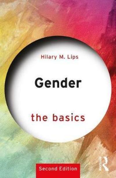 Cover for Lips, Hilary M. (Radford University, USA) · Gender: The Basics: 2nd edition - The Basics (Paperback Book) (2018)