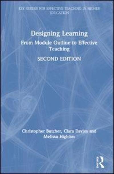 Cover for Butcher, Christopher (Leeds University, UK) · Designing Learning: From Module Outline to Effective Teaching - Key Guides for Effective Teaching in Higher Education (Hardcover Book) (2019)