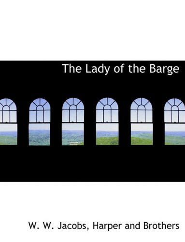 Cover for W. W. Jacobs · The Lady of the Barge (Hardcover Book) (2010)