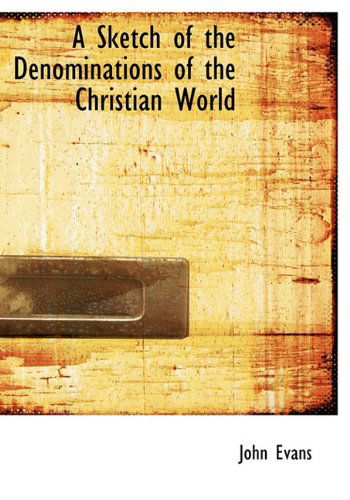 Cover for John Evans · A Sketch of the Denominations of the Christian World (Hardcover Book) (2010)