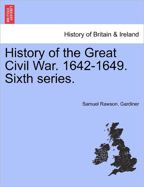 Cover for Samuel Rawson Gardiner · History of the Great Civil War. 1642-1649. Sixth Series. (Paperback Book) (2011)