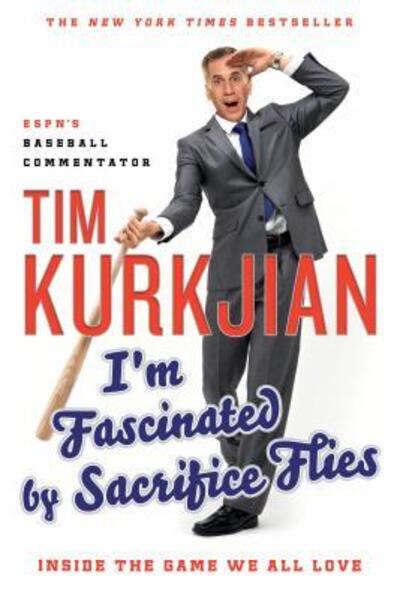 Cover for Tim Kurkjian · I'm Fascinated by Sacrifice Flies: Inside the Game We All Love (Paperback Book) (2017)