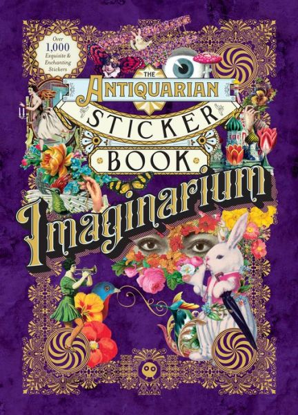 The Antiquarian Sticker Book: Imaginarium - The Antiquarian Sticker Book Series - Odd Dot - Böcker - Odd Dot - 9781250851895 - 20 september 2022