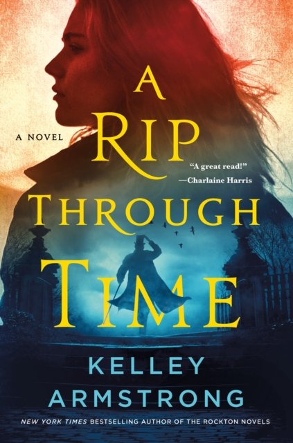 Cover for Kelley Armstrong · A Rip Through Time: A Novel - Rip Through Time Novels (Paperback Book) (2022)