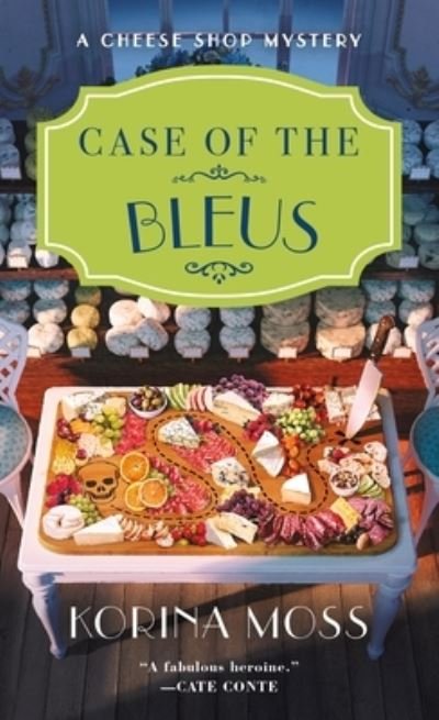 Cover for Korina Moss · Case of the Bleus: A Cheese Shop Mystery - Cheese Shop Mysteries (Paperback Book) (2023)