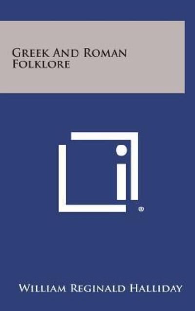 Cover for William Reginald Halliday · Greek and Roman Folklore (Hardcover Book) (2013)