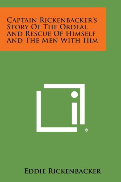 Cover for Eddie Rickenbacker · Captain Rickenbacker's Story of the Ordeal and Rescue of Himself and the men with Him (Paperback Book) (2013)