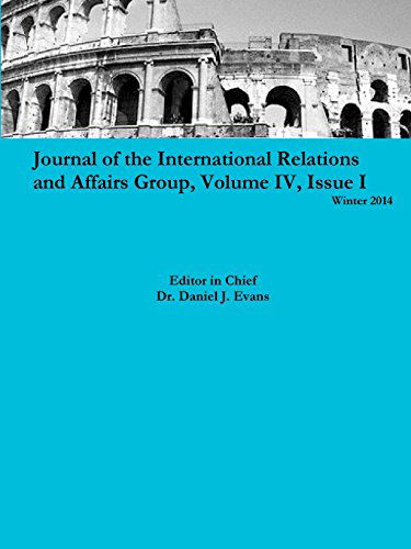 Cover for Daniel Evans · Journal of the International Relations and Affairs Group, Volume Iv, Issue I (Taschenbuch) (2014)