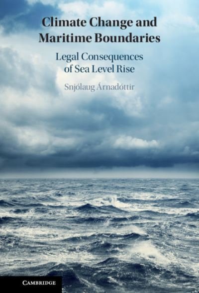 Cover for Snjolaug Arnadottir · Climate Change and Maritime Boundaries: Legal Consequences of Sea Level Rise (Hardcover bog) [New edition] (2021)