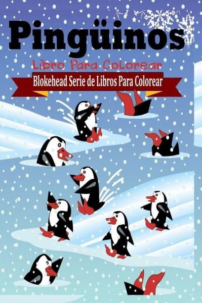 Cover for El Blokehead · Pinguinos Libro Para Colorear (Paperback Book) (2020)