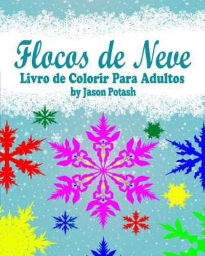 Cover for Jason Potash · Flocos de Neve Livro de Colorir Para Adultos (Taschenbuch) (2016)