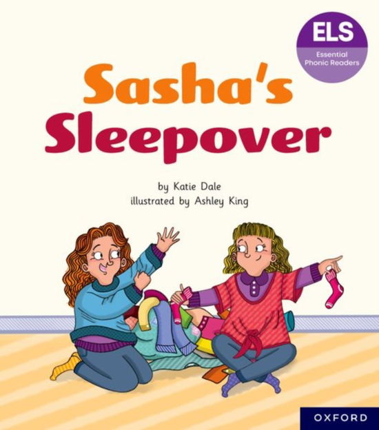 Cover for Katie Dale · Essential Letters and Sounds: Essential Phonic Readers: Oxford Reading Level 7: Sasha's Sleepover - Essential Letters and Sounds: Essential Phonic Readers (Paperback Book) (2024)