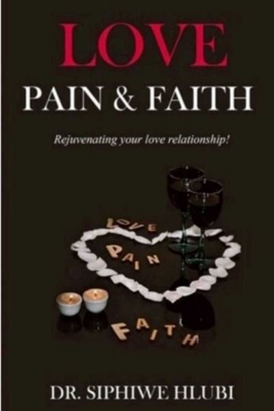 Cover for Siphiwe Hlubi · Love Pain and Faith (Book) (2018)