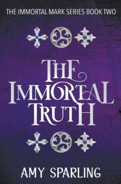 The Immortal Truth - Amy Sparling - Books - Draft2digital - 9781393581895 - July 22, 2019